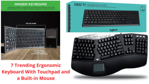 Read more about the article 7 Trending Ergonomic Keyboard With Touchpad and a Built-in Mouse