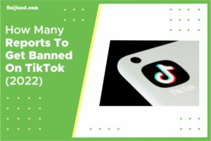 Read more about the article How Many Reports To Get Banned On TikTok