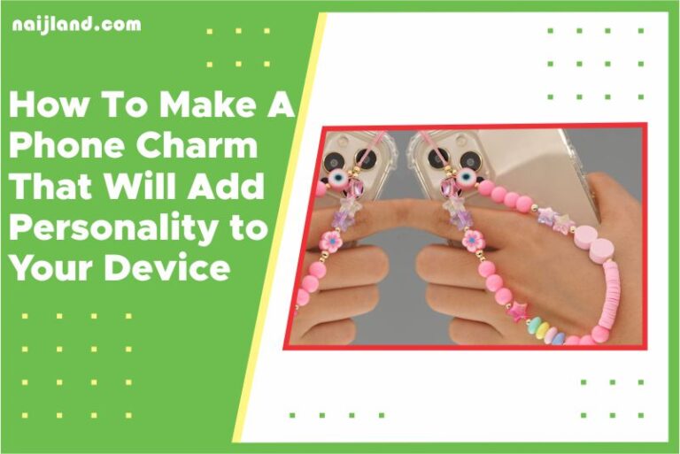Read more about the article How To Make A Phone Charm That Will Add Personality To Your Device