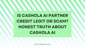 Read more about the article Is Cashola Ai Partner Credit Legit or Scam? Honest Truth About Cashola Ai