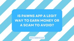 Read more about the article Is Pawns App Legit Way to Earn Money or a Scam to Avoid?