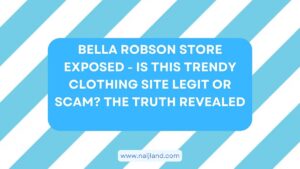 Read more about the article Bella Robson Store Exposed – Is This Trendy Clothing Site Legit or Scam?