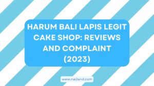 Read more about the article Harum Bali Lapis Legit Cake Shop: Reviews and Complaint
