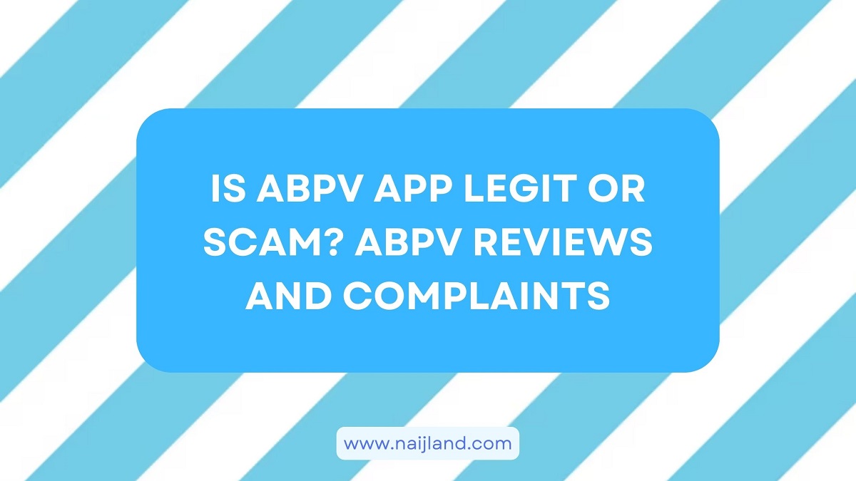 Is ABPV App Legit or Scam? ABPV Reviews and Complaints 2024