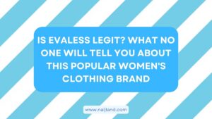 Read more about the article Is Evaless Legit? What No One Will Tell You About This Popular Women’s Clothing Brand