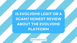 Read more about the article Is EvolveMe Legit or a Scam? Honest Review About Evolve Me Platform