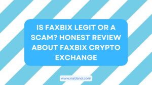 Read more about the article Is Faxbix Legit or a Scam? Honest Review About Faxbix Crypto Exchange