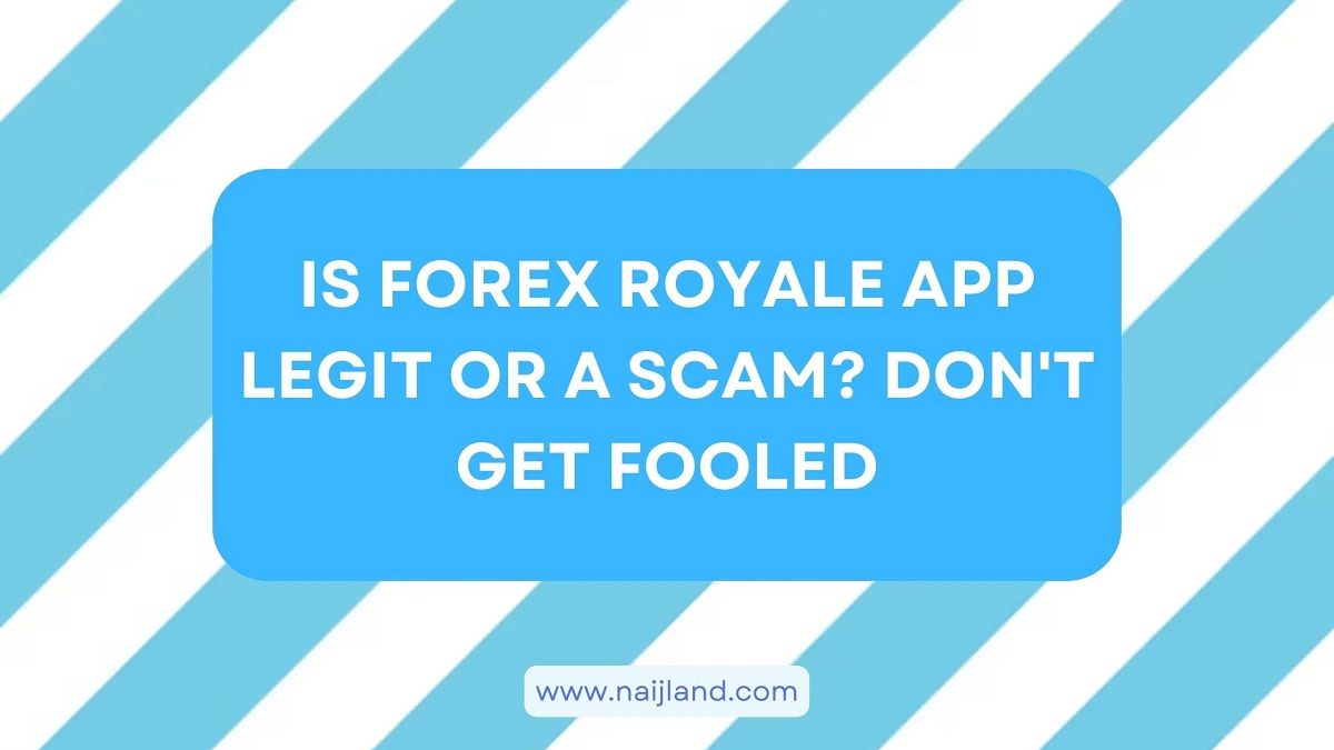 You are currently viewing Is Forex Royale App Legit or a Scam? Don’t Get Fooled