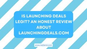Read more about the article Is Launching Deals Legit? An Honest Review About Launchingdeals.com
