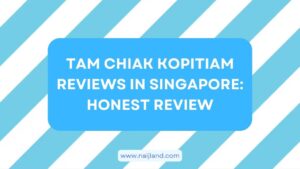 Read more about the article Tam Chiak Kopitiam Reviews in Singapore: Honest Review
