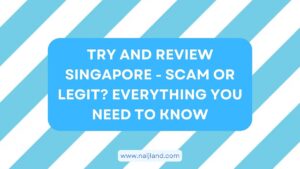 Read more about the article Try and Review Singapore – Scam or Legit? Everything You Need To Know