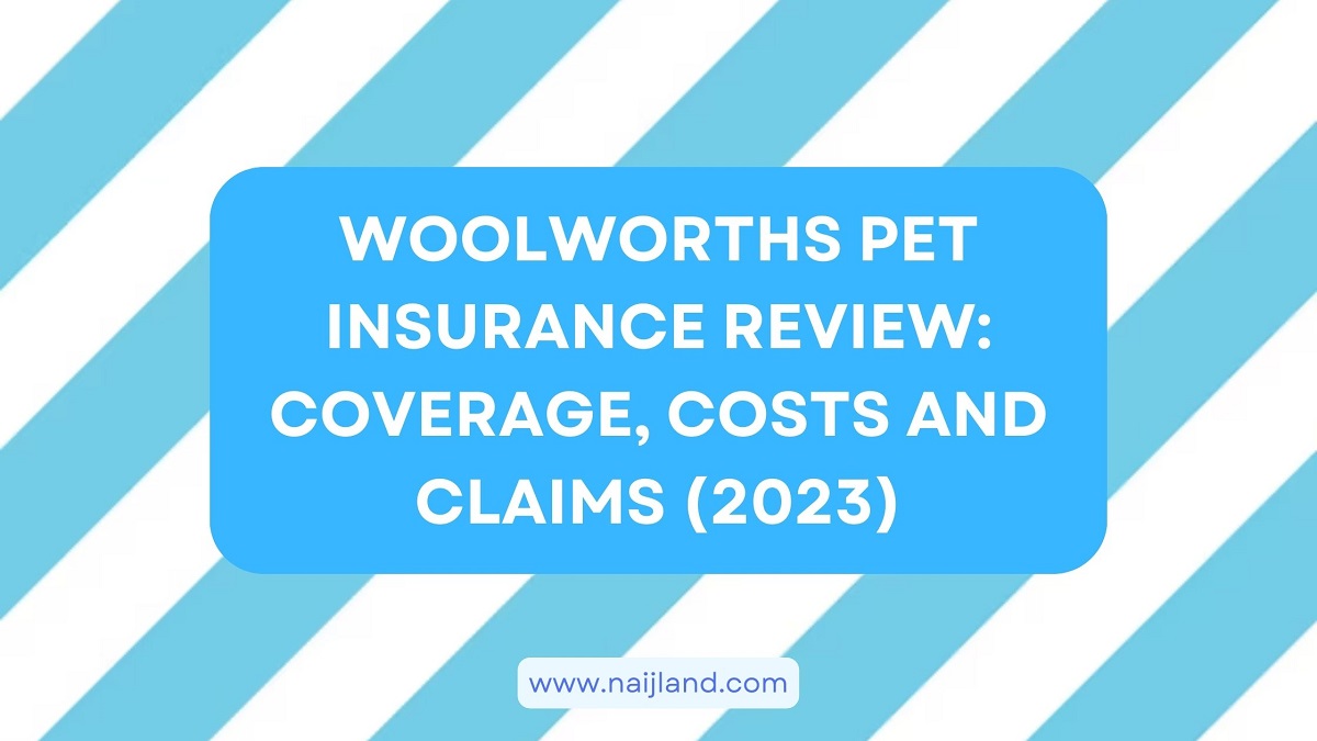Woolworths Pet Insurance Review Coverage, Costs and Claims (2024)