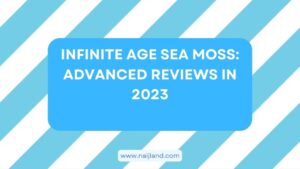 Read more about the article Infinite Age Sea Moss Advanced Reviews in 2023