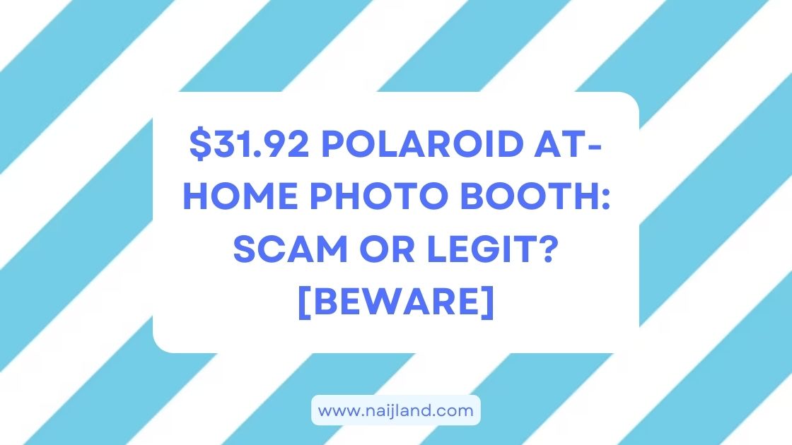 You are currently viewing $31.92 Polaroid At-Home Photo Booth: Scam or Legit? [Beware]