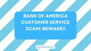 Read more about the article Bank of America Customer Service Scam: Beware!!