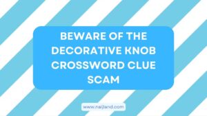 Read more about the article Beware of the Decorative Knob Crossword Clue Scam