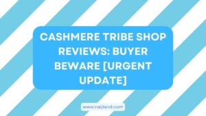 Read more about the article Cashmere Tribe Shop Reviews: Buyer BEWARE [Urgent Update]