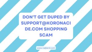 Read more about the article Don’t Get Duped By The Support@koronacide.com Shopping Scam