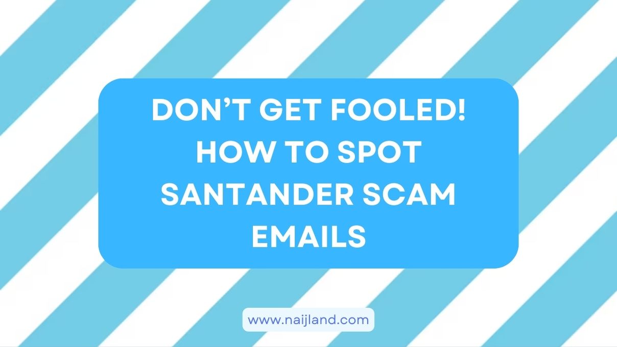 You are currently viewing Don’t Get Fooled! How to Spot Santander Scam Emails