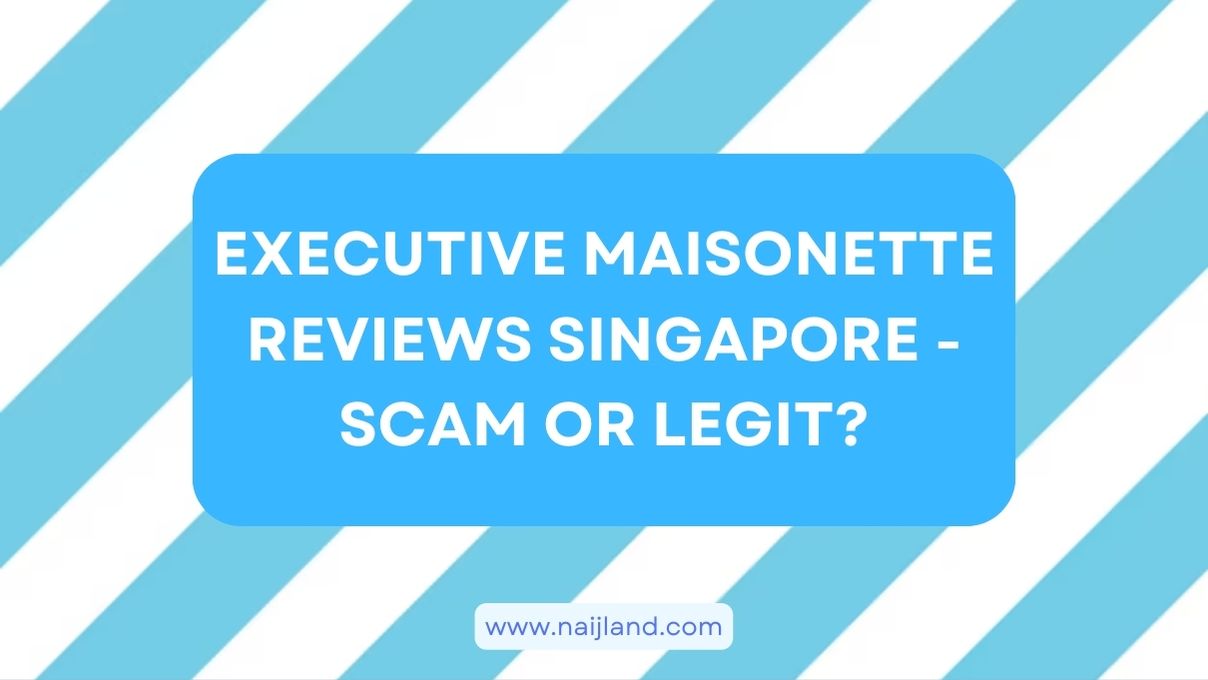 You are currently viewing Executive Maisonette Reviews Singapore – Scam or Legit?