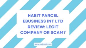 Read more about the article Habit Parcel Ebusiness Int Ltd Review: Legit Company or Scam?