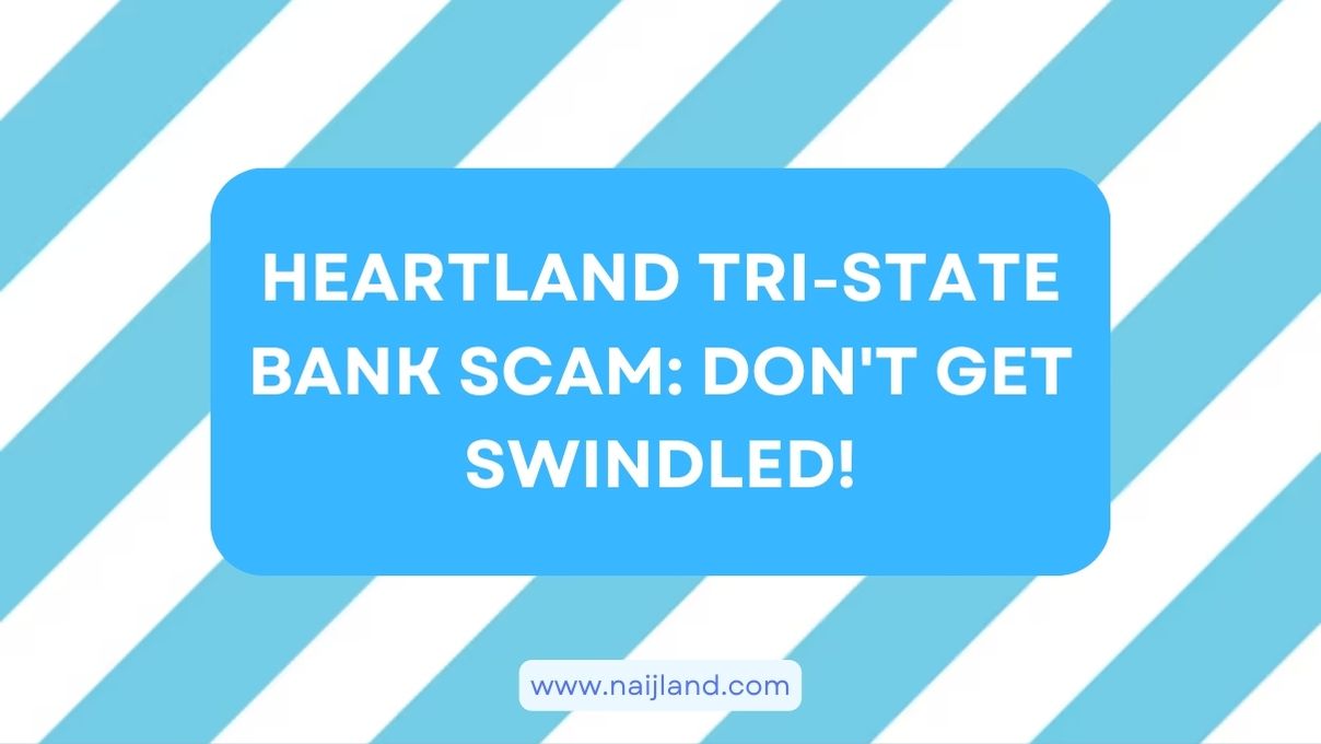 You are currently viewing Heartland Tri-State Bank Scam: Don’t Get Swindled! Red Flags and Expert Tips