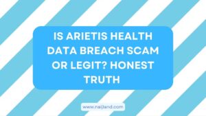 Read more about the article Is Arietis Health Data Breach Scam or Legit? Honest Truth