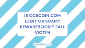 Read more about the article Is Coscoin.com Legit or Scam? BEWARE!! Don’t Fall Victim