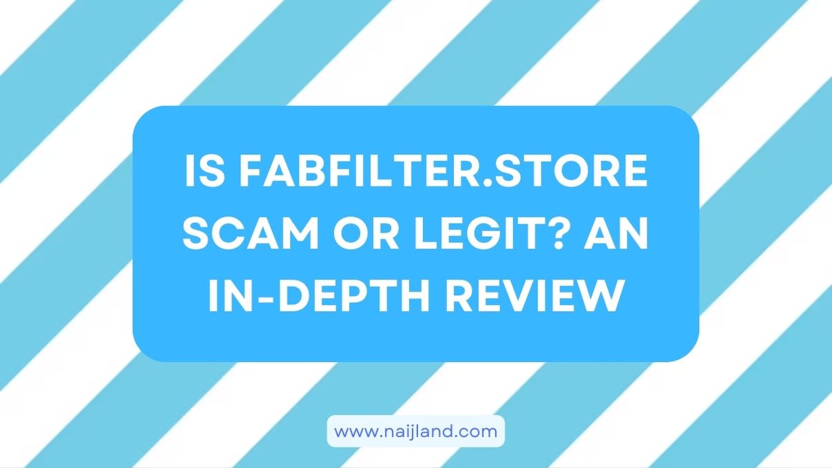 You are currently viewing Is FabFilter.Store Scam or Legit? An In-Depth Review