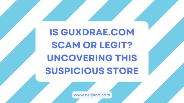 Read more about the article Is Guxdrae.com Scam or Legit? Uncovering This Suspicious Store