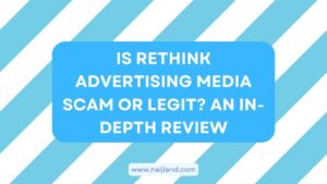 Read more about the article Is Rethink Advertising Media Scam or Legit? An In-Depth Review
