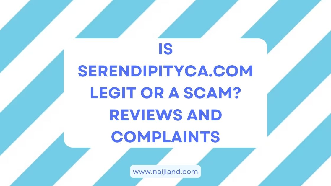 You are currently viewing Is Serendipity ca Legit or Scam? Reviews and Complaints