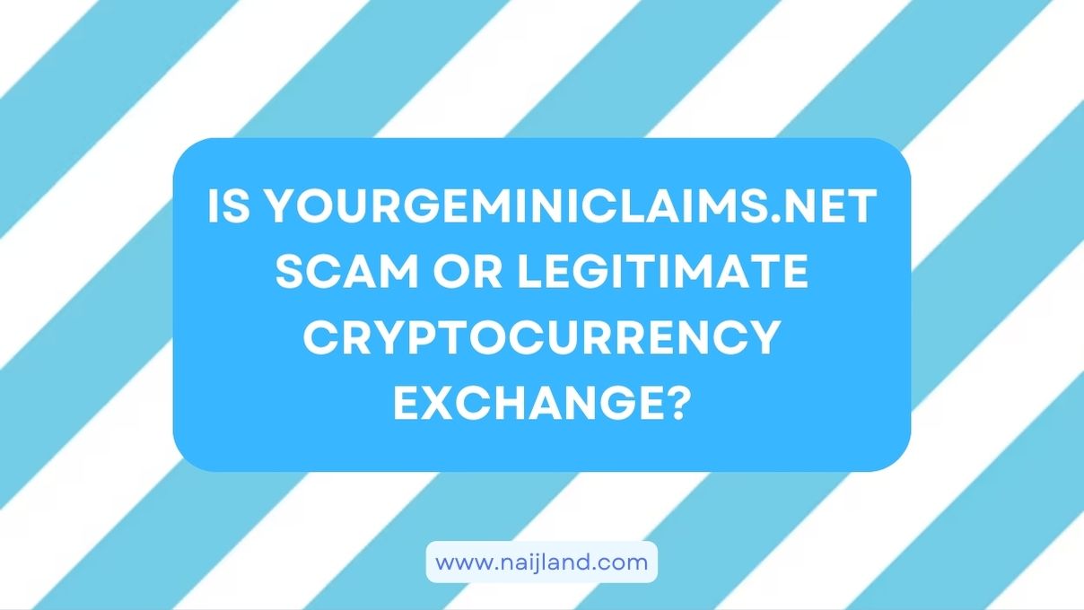 You are currently viewing Is Yourgeminiclaims.net Scam or Legitimate Cryptocurrency Exchange?
