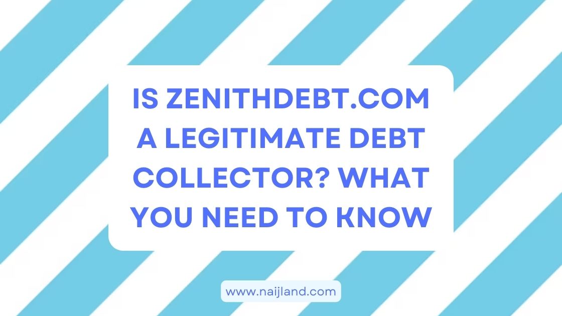 You are currently viewing Is Zenithdebt.com a Legitimate Debt Collector? What You Need to Know