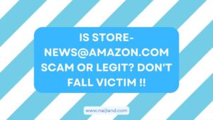 Read more about the article Is store-news@amazon.com Scam or Legit? Don’t Fall Victim !!