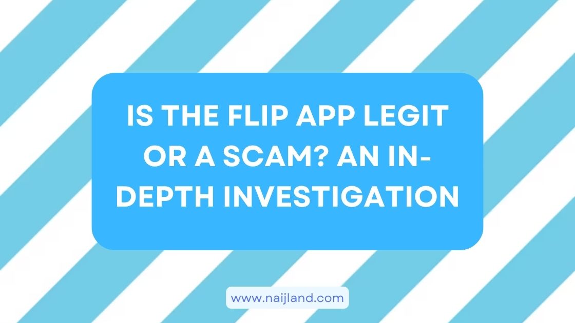 You are currently viewing Is Flip App Legit or Scam? An In-Depth Investigation