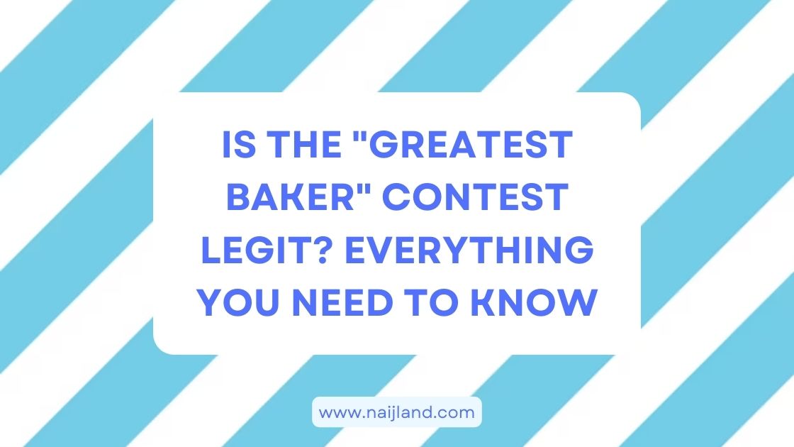 You are currently viewing Is the “Greatest Baker” Contest Legit? Everything You Need To Know