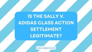 Read more about the article Is the Sally v. Adidas Class Action Settlement Legitimate?