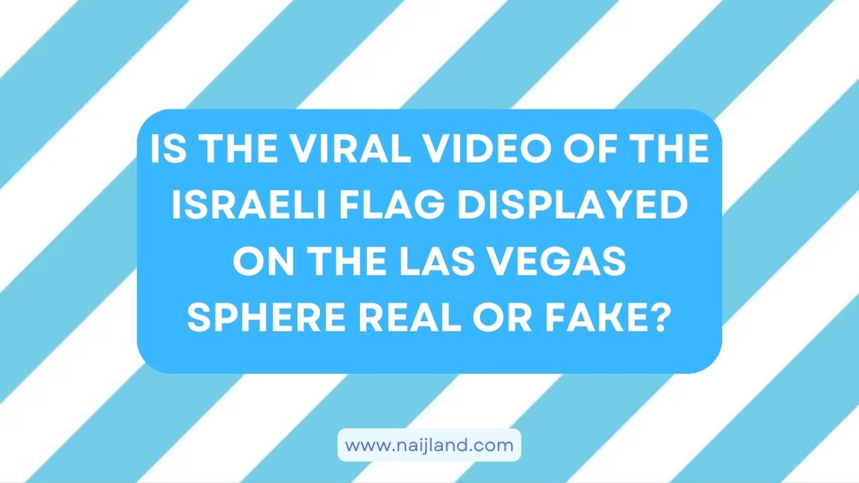 You are currently viewing Is the Viral Video of the Israeli Flag Displayed on the Las Vegas Sphere Real or Fake?