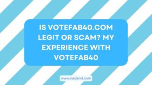 Read more about the article Is Votefab40.com Legit or Scam? My Experience With Votefab40