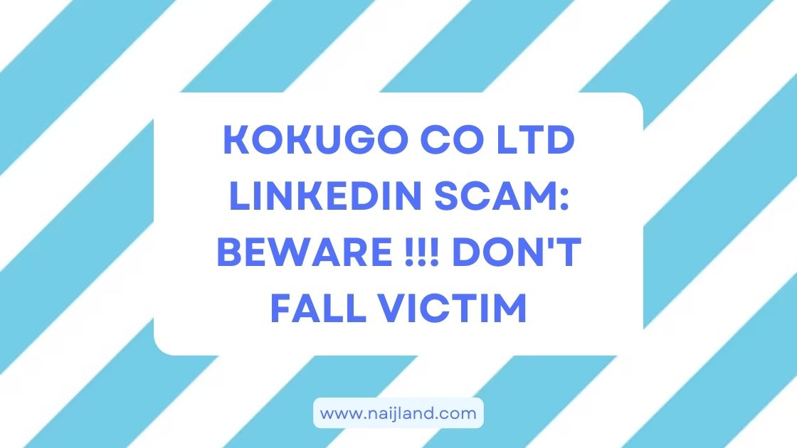 You are currently viewing Kokugo Co Ltd LinkedIn Scam: BEWARE !!! Don’t Fall Victim