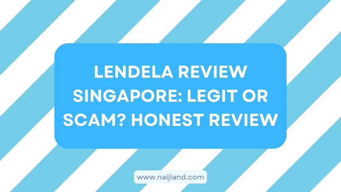 You are currently viewing Lendela Review Singapore: Legit or Scam? Honest Review