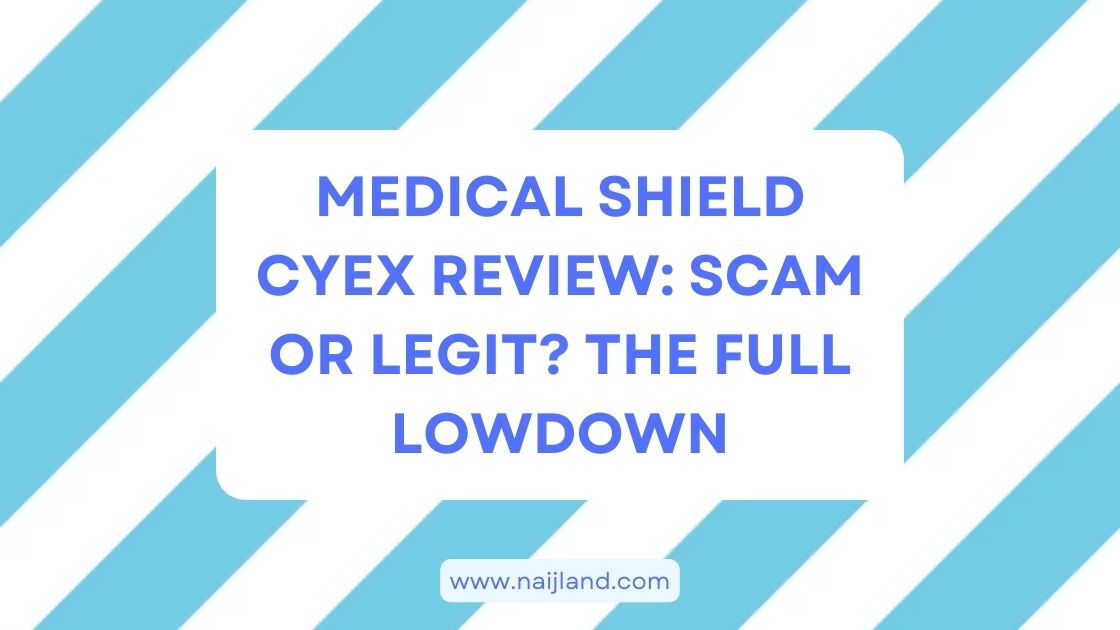 You are currently viewing Medical Shield Cyex Review: Scam or Legit? The Full Lowdown