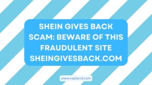 Read more about the article Shein Gives Back Scam: BEWARE of This Fraudulent Site Sheingivesback.com