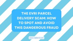 Read more about the article The Evri Parcel Delivery Scam: How to Spot and Avoid This Dangerous Fraud