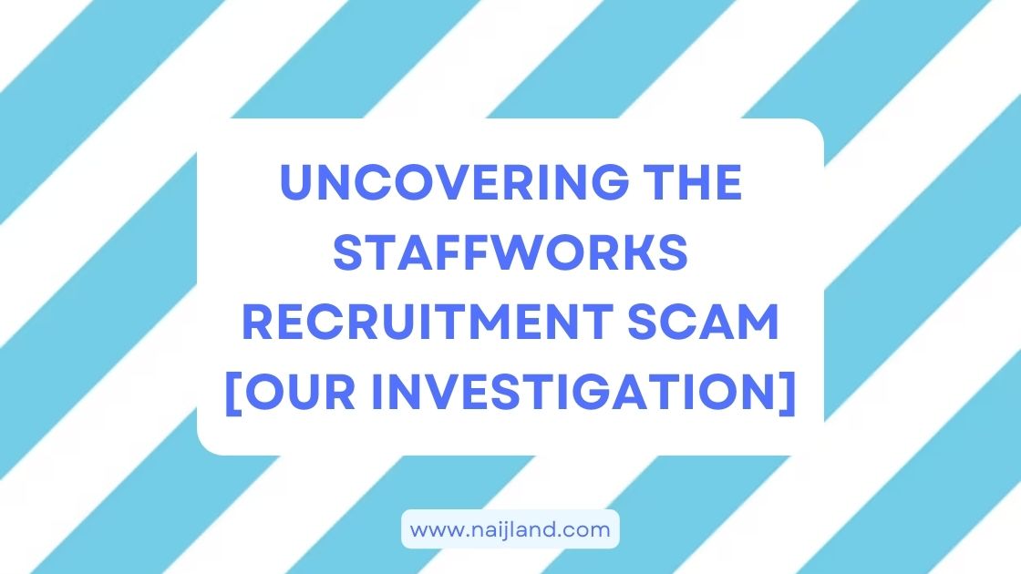 You are currently viewing Uncovering the Staffworks Recruitment Scam [Our Investigation]