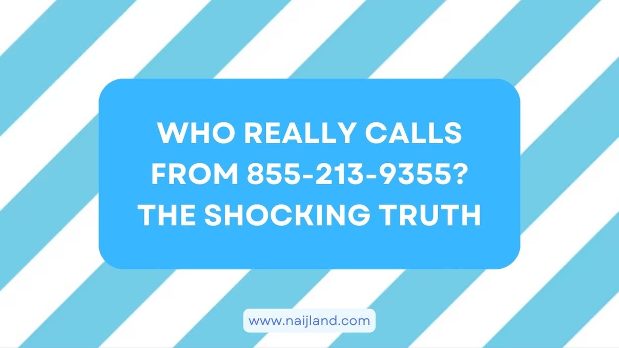 You are currently viewing Who Really Calls From 855-213-9355? The Shocking Truth