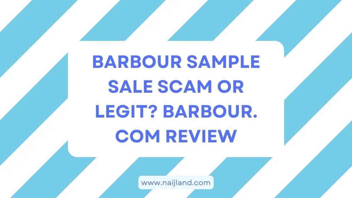 You are currently viewing Barbour Sample Sale Scam or Legit? Barbour.com Review