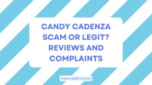 Read more about the article Candy Cadenza Scam or Legit? Reviews and Complaints