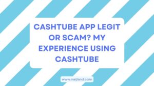 Read more about the article Is CashTube App Legit or Scam? My Experience Using CashTube